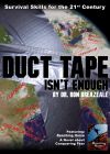 Duct Tape Isnt Enough: Survival Skills for the 21st Century